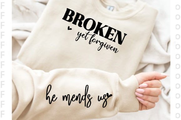 Broken Yet Forgiven, Sleeve Svg, Quotes