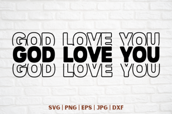 God Love You: Graphics for T-Shirt Designs