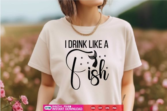 I Drink Like a Fish Svg Graphics