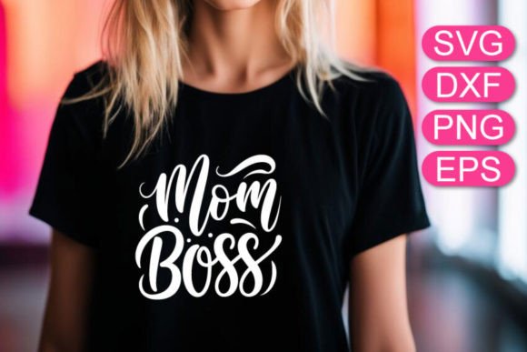 Mom Boss SVG Lettering, Mothers Day Gift Graphics