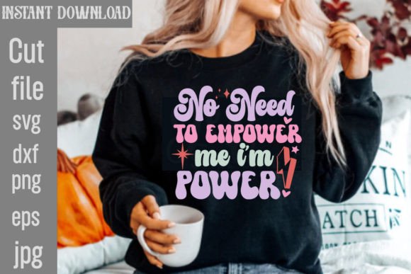 No Need to Empower Me I'm Power SVG Graphics