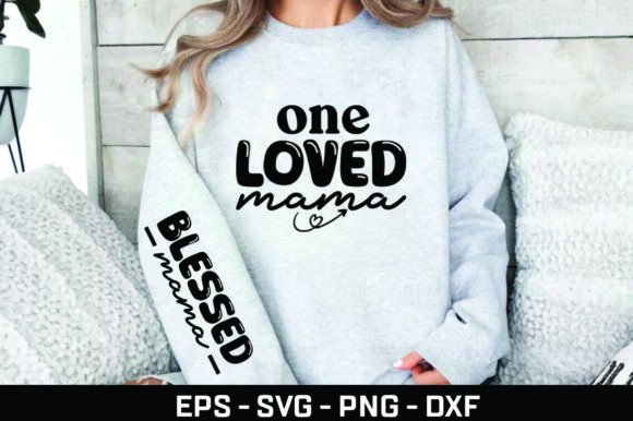One Blessed Loved Mama Sleeve Svg Graphics